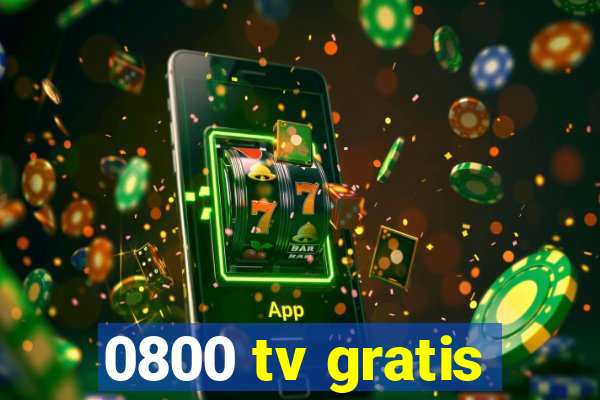 0800 tv gratis