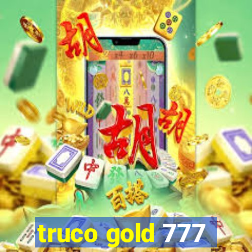 truco gold 777