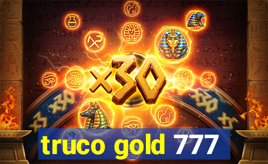 truco gold 777