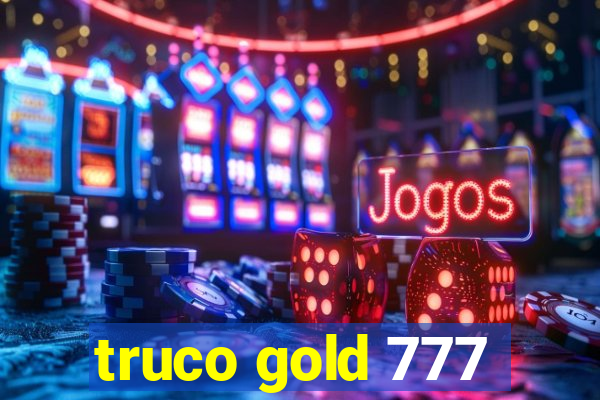 truco gold 777