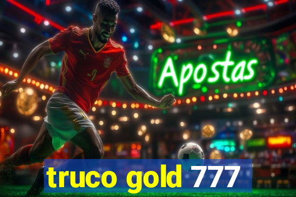 truco gold 777