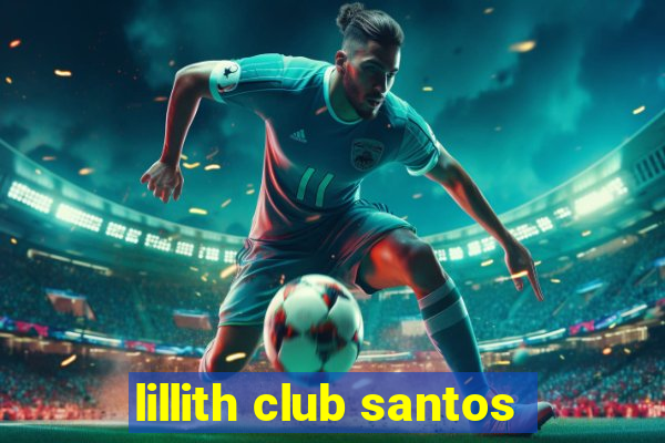 lillith club santos