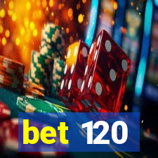 bet 120