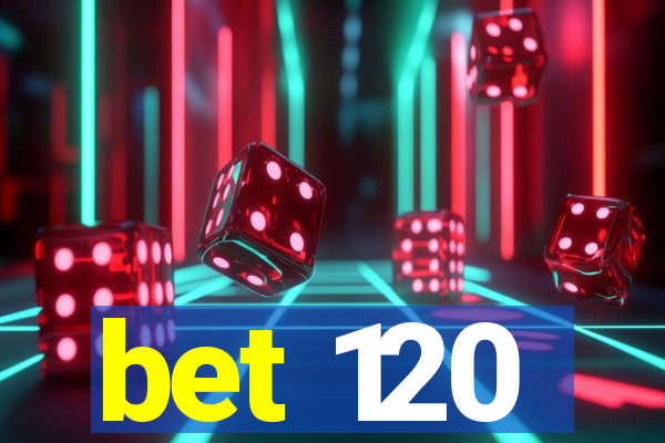 bet 120