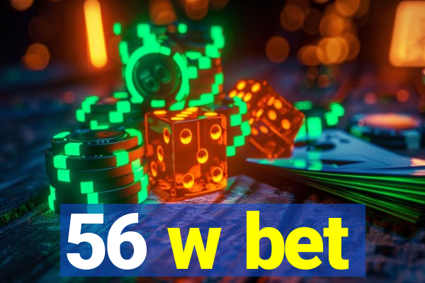 56 w bet
