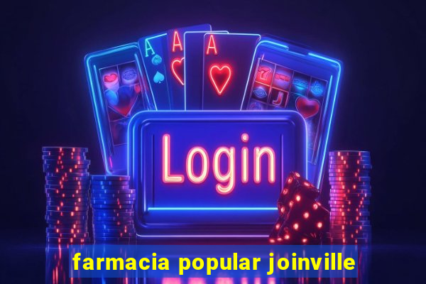 farmacia popular joinville