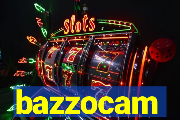 bazzocam