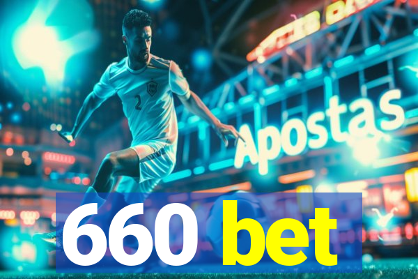 660 bet