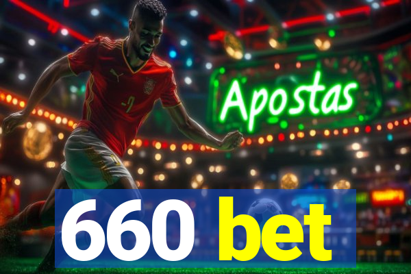 660 bet