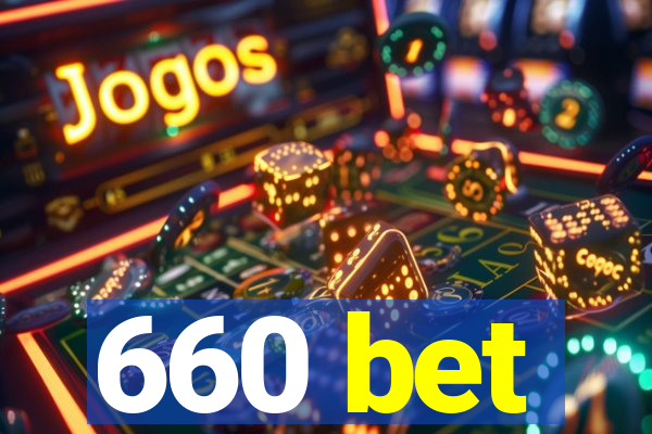660 bet
