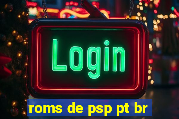 roms de psp pt br