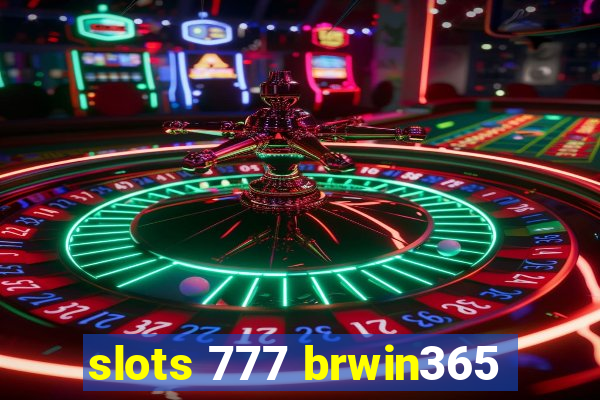 slots 777 brwin365