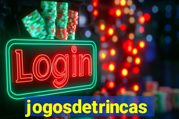 jogosdetrincas