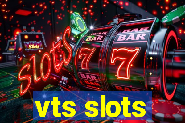 vts slots