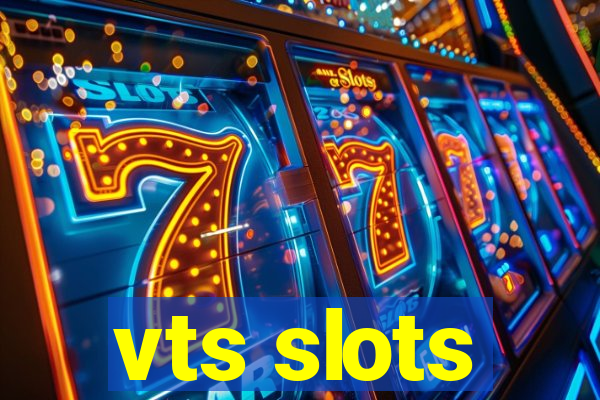vts slots