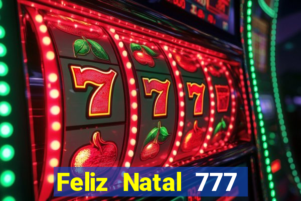 Feliz Natal 777 plataforma login