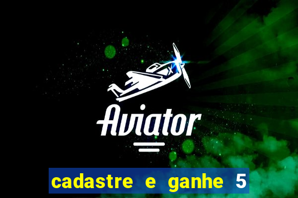 cadastre e ganhe 5 reais para apostar