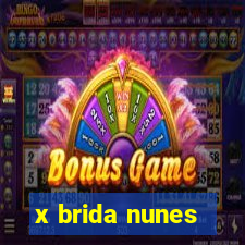 x brida nunes