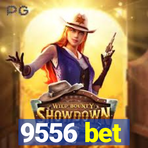 9556 bet
