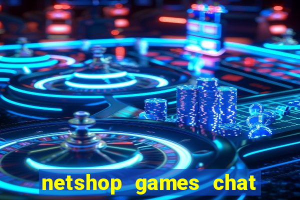 netshop games chat ao vivo