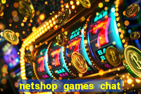 netshop games chat ao vivo