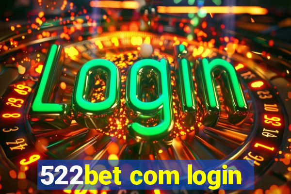 522bet com login