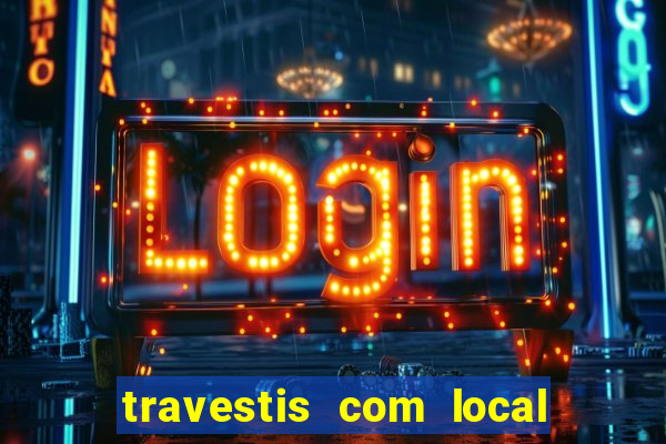 travestis com local porto alegre rs