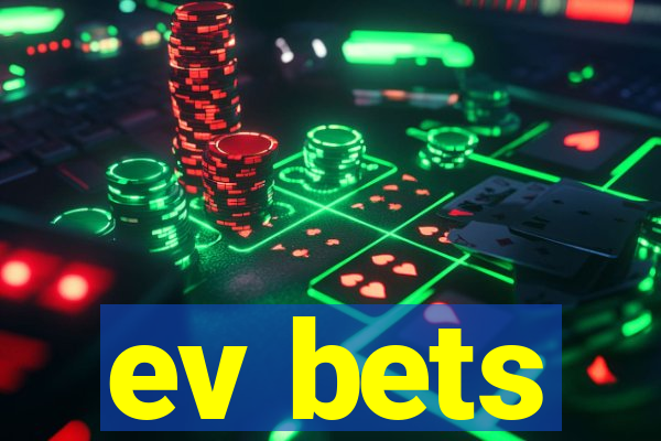 ev bets