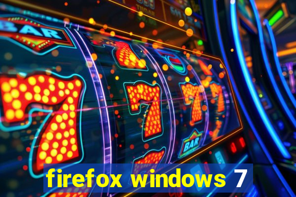 firefox windows 7
