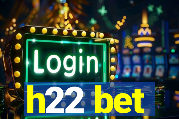 h22 bet