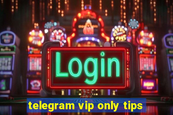 telegram vip only tips