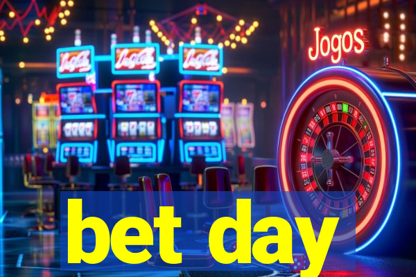 bet day