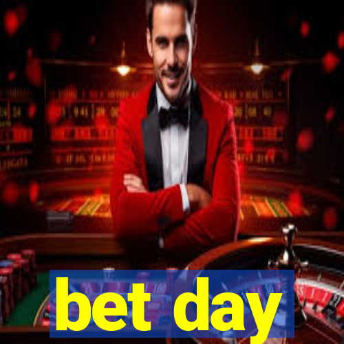 bet day