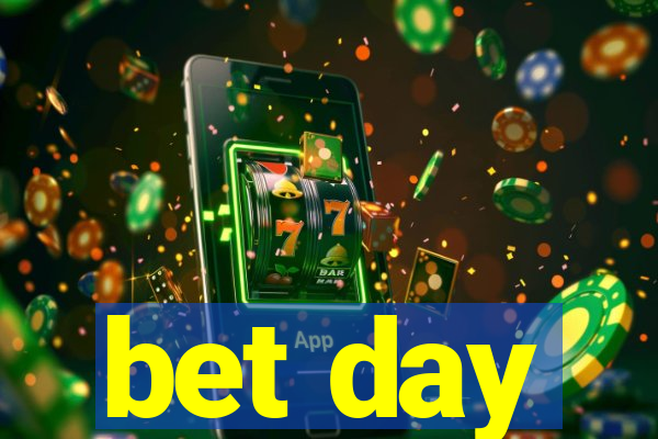 bet day