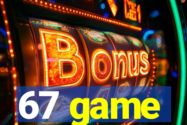 67 game