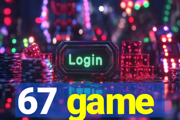 67 game
