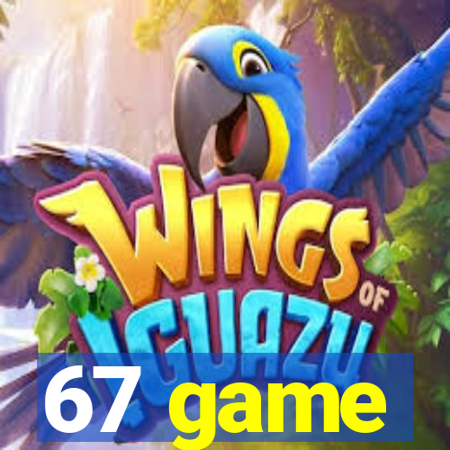 67 game