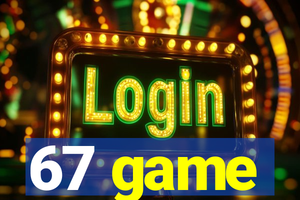 67 game