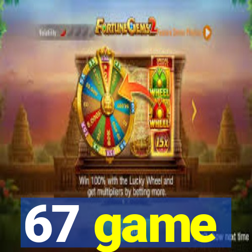 67 game