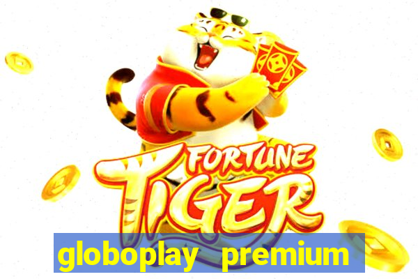 globoplay premium mod apk
