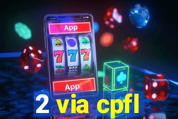 2 via cpfl