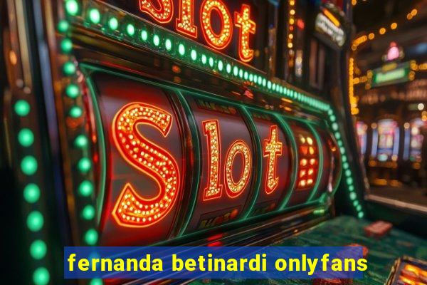 fernanda betinardi onlyfans