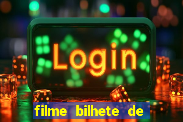 filme bilhete de loteria dublado download