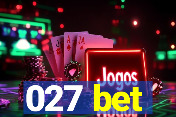 027 bet