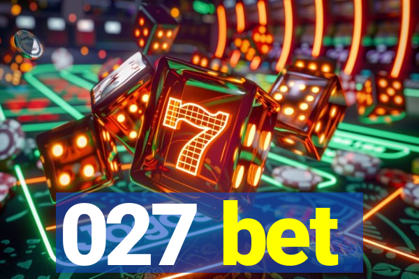 027 bet