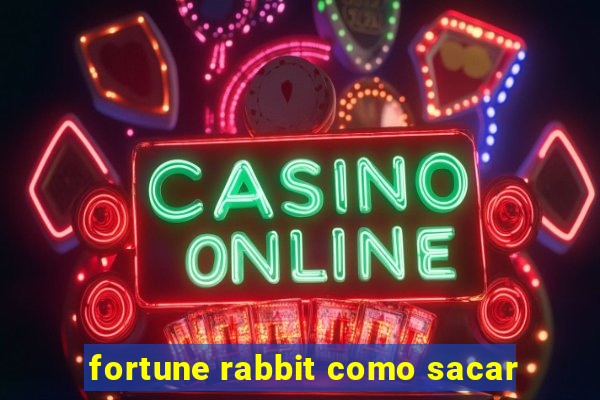 fortune rabbit como sacar