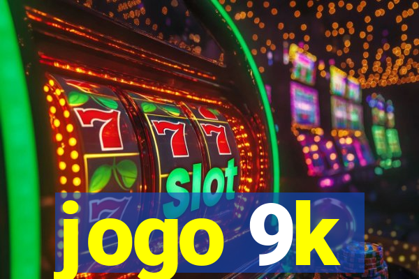 jogo 9k