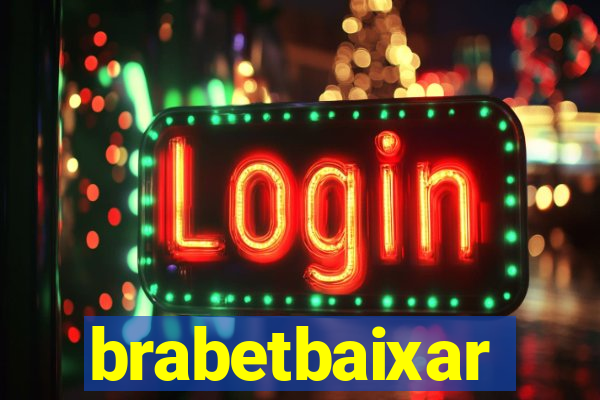 brabetbaixar