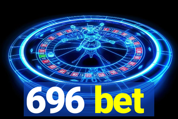 696 bet
