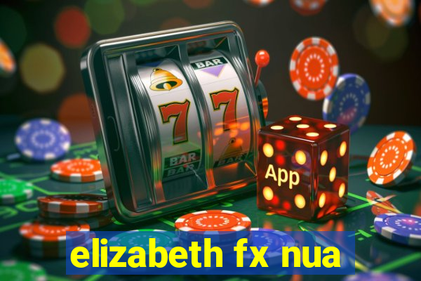 elizabeth fx nua